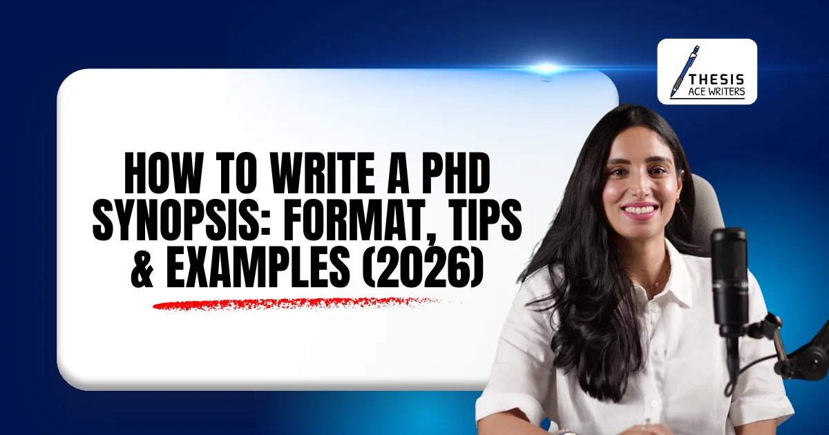 How to Write a PhD Synopsis: Format, Tips & Examples (2026)
